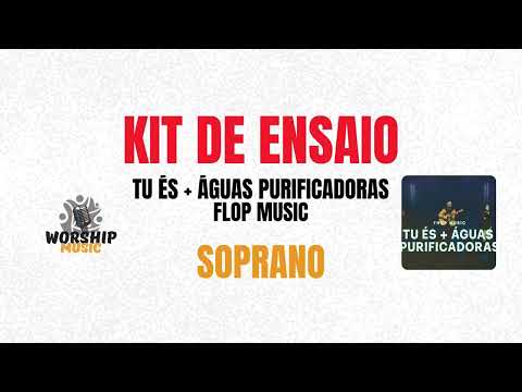 kit de Ensaio Vocal para Soprano. Hino: Tu És + Águas Purificadoras - Flop Music