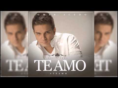 Omar Acedo - Te Amo (Audio)