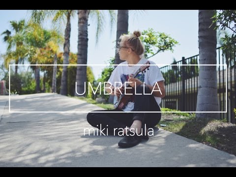 Rihanna - Umbrella (Covered by Miki Ratsula)
