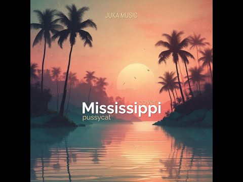 Pussycat - Mississippi (Cover) Island Reggae | Soulful