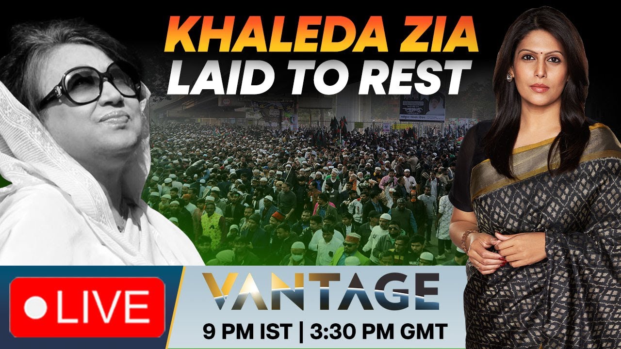 LIVE: Bangladesh Bids Farewell To Khaleda Zia; Jaishankar Attends Funeral|Vantage with Palki Sharma