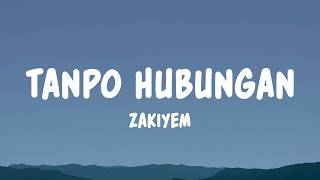 Download lagu Tanpo Hubungan - Zakiyem (Lyrics) mp3 Download lagu Tanpo Hubungan - Zakiyem (Lyrics) mp3