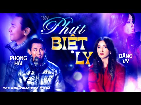 PHÚT BIỆT LY - Phong Hải ft Đăng Vy | Nhạc Hoa Lời Việt, Nhạc Trẻ Xưa 8X 9X Gợi Nhiều Ký Ức Thời Trẻ
