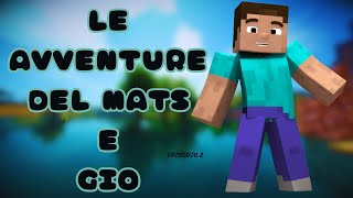 Le Avventure Di Mats e Gio| Episodio 2| Therealmats