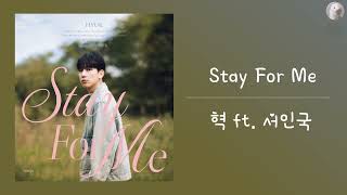 Download lagu 혁 ft. 서인국 (HYUK ft. Seo In Guk) - Stay For Me [Kor - Eng Lyrics by AlpaKa] mp3