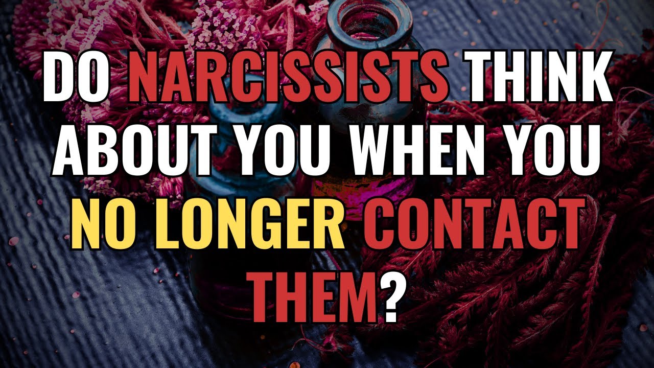 Do Narcissists THINK About You When You No Longer Contact Them? | NPD | Narcissism |BehindTheScience