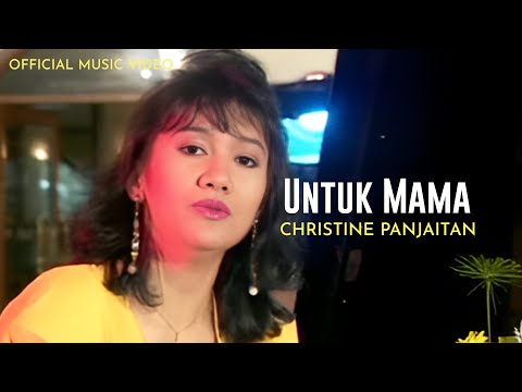 Christine Panjaitan - Untuk Mama (Official Music Video)