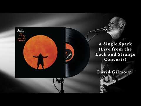 David Gilmour - A Single Spark (Live from the Luck and Strange Concerts)