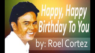 Happy happy birthday to you by Roel Cortez [lyric video]