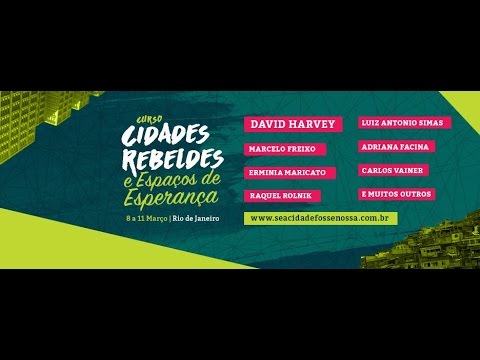 Conferência Direito à Cidade - David Harvey, Erminia Maricato e Raquel Rolnik