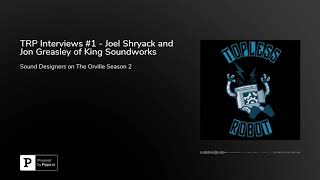 TRP Interviews #1 - Joel Shryack and Jon Greasley of King Soundworks
