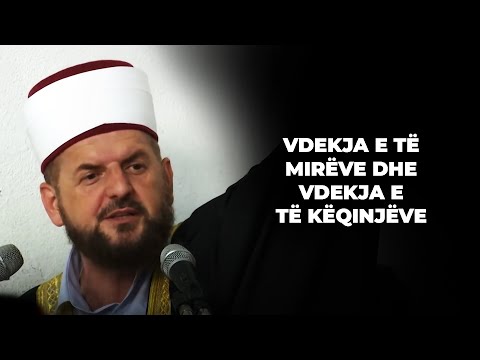 Dallimi midis vdekjes së njeriut të mirë dhe njeriut të keq - Dr. Shefqet Krasniqi
