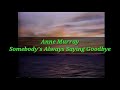 Anne Murray Somebody's Always Saying Goodbye(lyrics)
