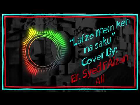 SYED FAIZAN ALI LAFZO MEIN KEH  NA SAKU
