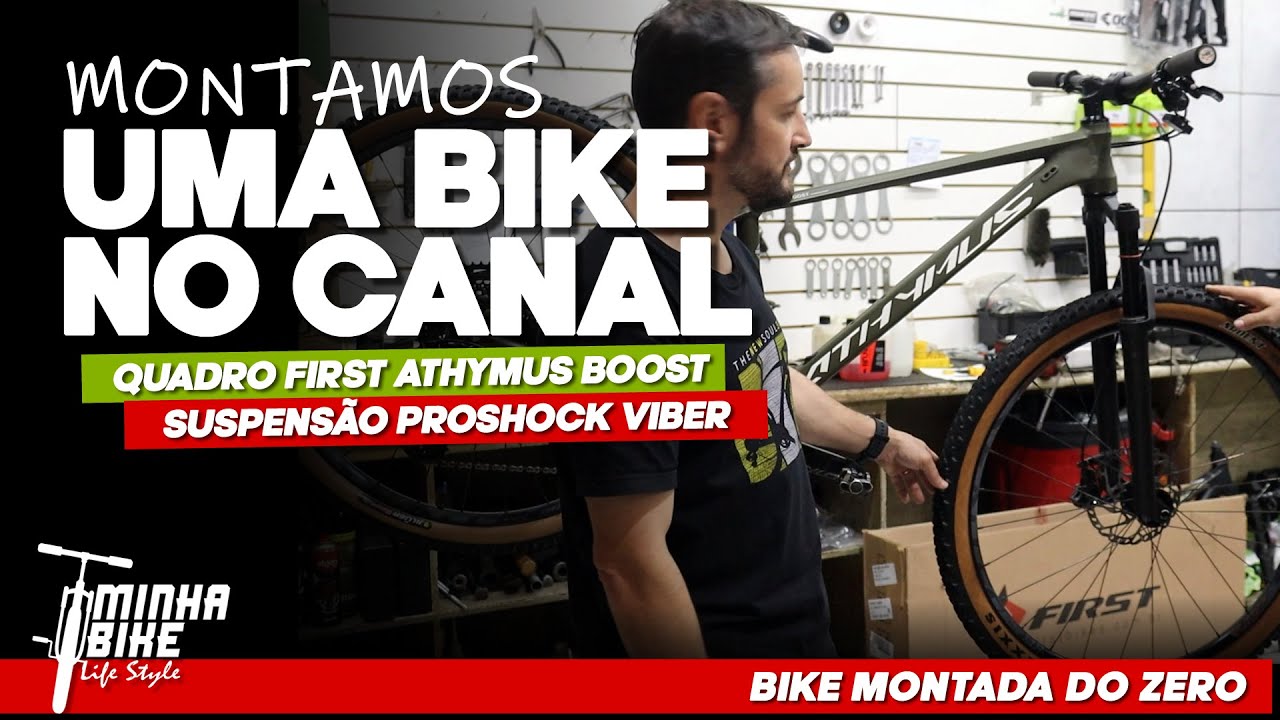 BIKE MONTADA NO CANAL|  Novo Quadro First Athymus e Proshock Viber Aríete - Minha Bike Life Style