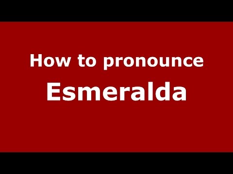 How to pronounce Esmeralda (Spanish/Argentina) - PronounceNames.com