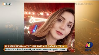 Mulher é morta a tiros na porta de casa em Itajaí: Polícia Civil investiga o crime