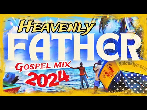 GOSPEL REGGAE MIX 2025 💯🎶🙏🏽Heavenly Father's Day tribute ■PT.15■