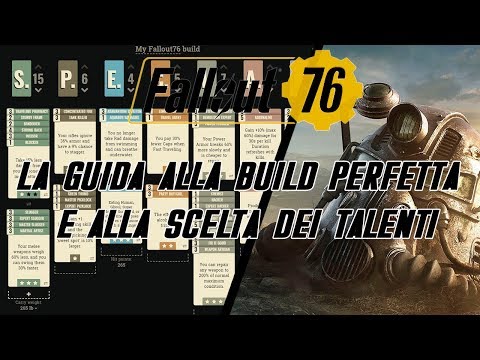 FALLOUT 76 - LA GUIDA ALLA BUILD PERFETTA E ALLA SCELTA DEI TALENTI