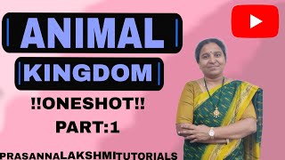 ANIMAL KINGDOM |ONESHOT PART1 |NCERT CLASS 11 BIOLOGY| UPDATED SYLLABUS | PRASANNA LAKSHMI TUTORIALS
