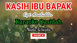 Download lagu Kasih ibu bapak (karaoke) qasidah || nada wanita mp3