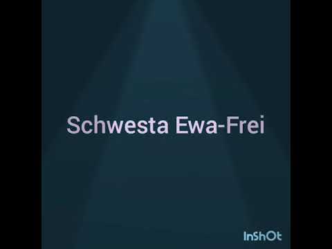 Schwesta Ewa- Frei