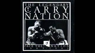 Carry Nation - Face the Nation