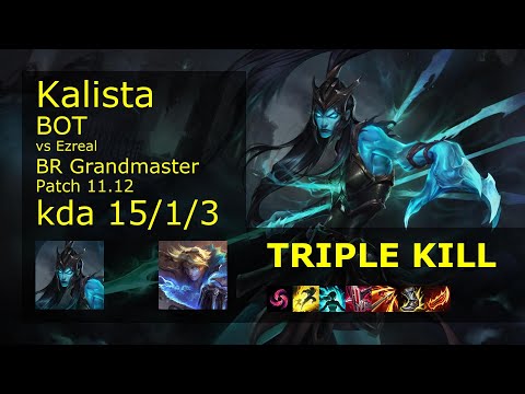 Kalista ADC vs Ezreal - BR Grandmaster 15/1/3 Patch 11.12 Gameplay