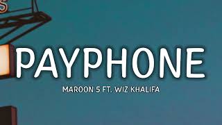 Maroon 5 Ft. Wiz Khalifa - Payphone (Lyrics)