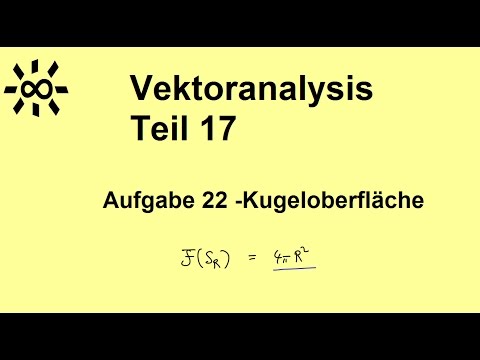 Vektoranalysis Teil 17 Aufgabe 22 Kugeloberfläche