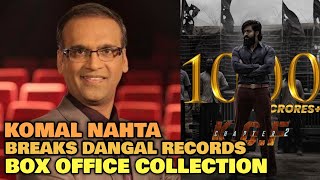 KGF Chapter 2 BOX OFFICE COLLECTION Breaks Dangal Records | Komal Nahta TRADE EXPERT REACTION | Yash