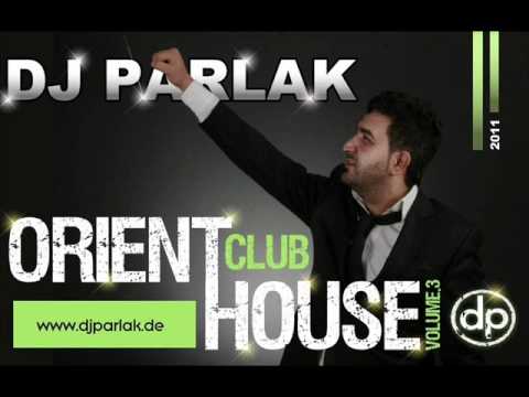 DJ PARLAK 2011 - ORIENT CLUB HOUSE VOL.3 (REMIX)
