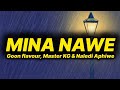 Goon Flavour, Master KG & Naledi Aphiwe - Mina Nawe (lyrics)