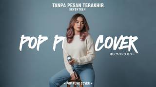 Download lagu TANPA PESAN TERAKHIR - SEVENTEEN (POP PUNK COVER⚡🤘) by VoxAura | Lagu Viral mp3