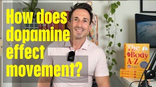 How does dopamine affect movement?