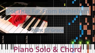 🎹Not That Far From Bethlehem, Solo &amp; Chord, Point Of Grace, Synthesia Piano