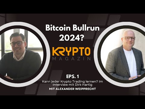 Bitcoin Bullrun 2024? Kann jeder Krypto Trading lernen? Im Interview mit Dirk Hartig