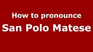 How to pronounce San Polo Matese