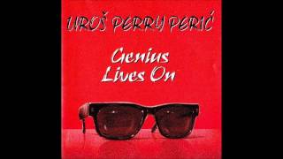 YOU`VE GOT ME CRYING AGAIN, UROS PERIC, PERICH, PERRY