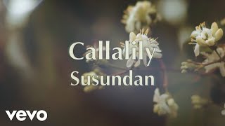 Callalily - Susundan [Lyric Video]