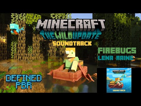 Minecraft The Wild Update soundtrack - FIREBUGS by Lena Raine