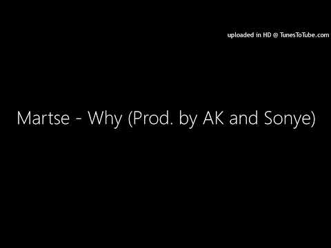 Martse - Why (Prod. by AK and Sonye)