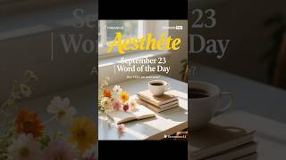 Download lagu Word of the Day: AESTHETE - The Word for Lovers of Beauty | Sept 23, 2025 mp3