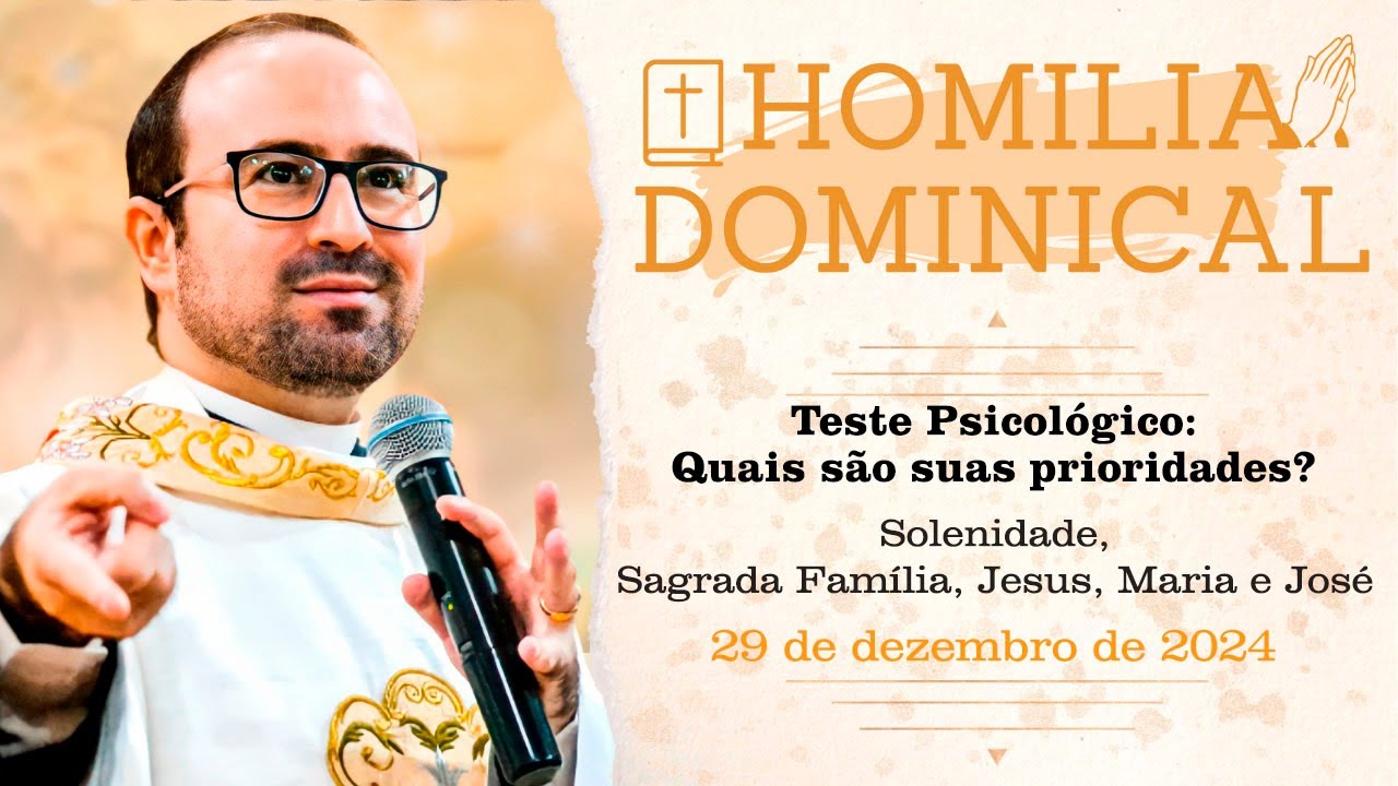 Homilia do Padre Wagner - Teste Psicológico: Quais são suas prioridades? - 29/12/2024