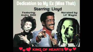 Lloyd feat. Andre 3000 &amp; Narrated by Lil&#39; Wayne - Dedication to My Ex (Miss That)