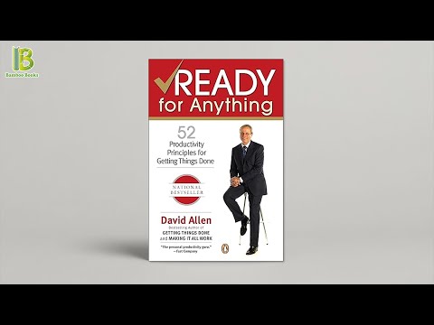 Ready For Anything: 52 Productivity Principles For Getting Things Done - David Allen | Book Summary