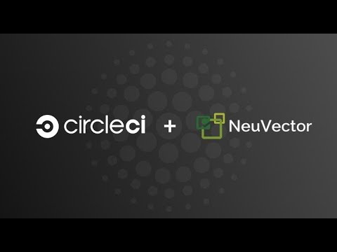 Build Container Security into the CI/CD Pipeline with CircleCI and NeuVector