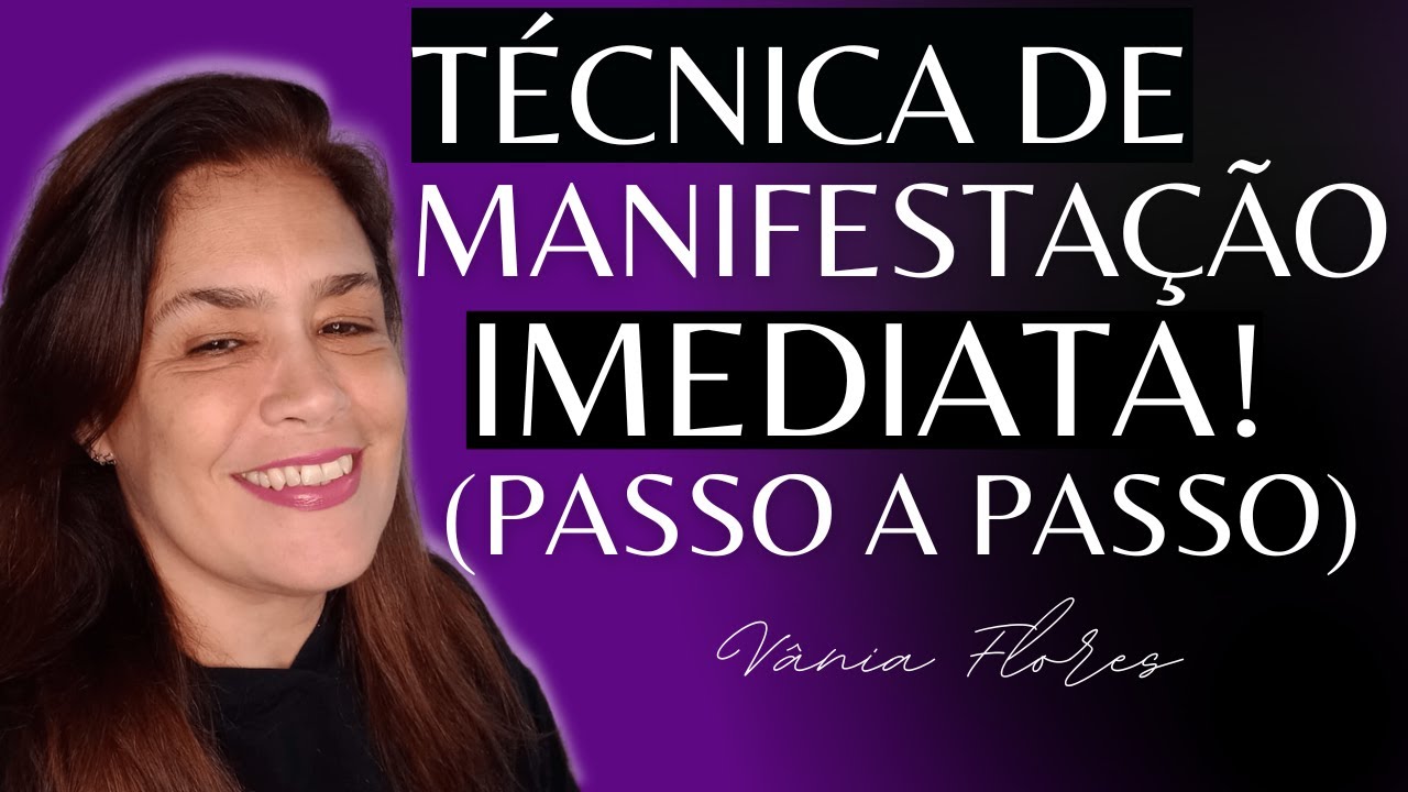 TÉCNICA DE MANIFESTAÇÃO IMEDIATA! PASSO A PASSO DESSA TÉCNICA PODEROSA!