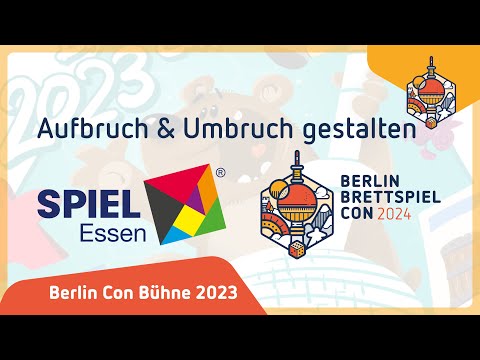 Aufbruch & Umbruch gestalten – Berlin Con Bühne 2023 – mit Carol Rapp (SPIEL Essen)