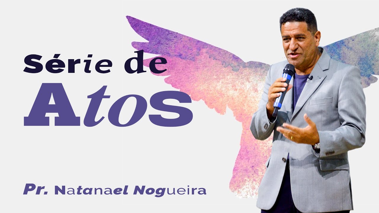 Atos 4 - Pedro e João no Sinédrio | Pr. Natanael Nogueira